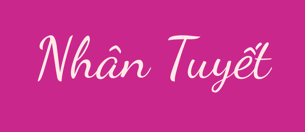 Meaning of Nguyễn My Nhân Tuyết name